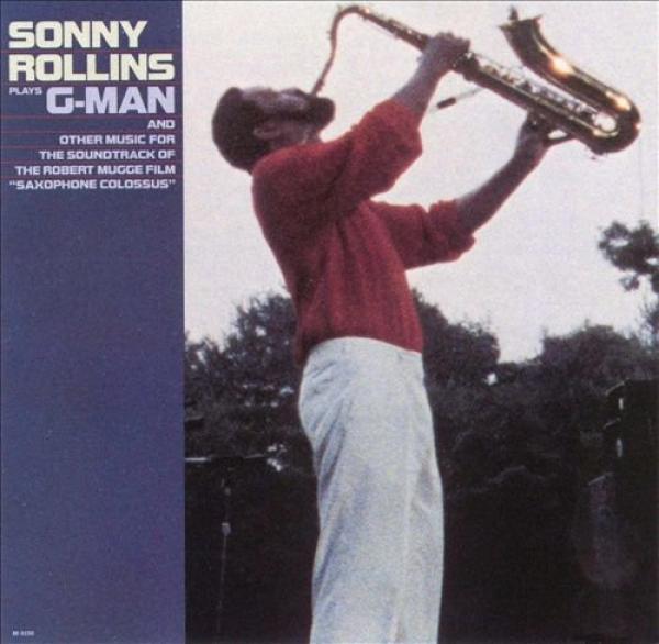 Sonny Rollins - Sonny Rollins Plays G-Man And Other Music For The Soundtrack Of The Robert Mugge Film "Saxophone Colossus"