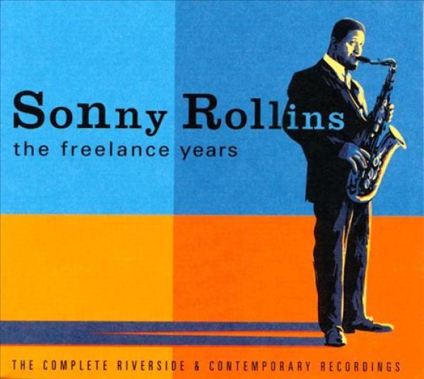 Sonny Rollins - The Freelance Years: The Complete Riverside & Contemporary Recordings