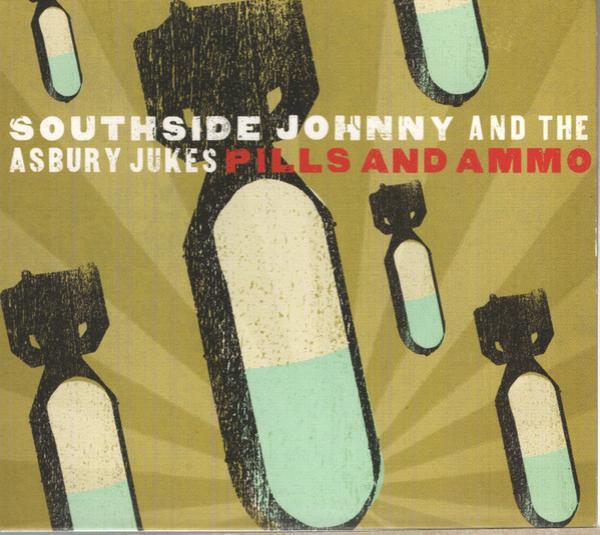 Southside Johnny & The Asbury Jukes - Pills And Ammo