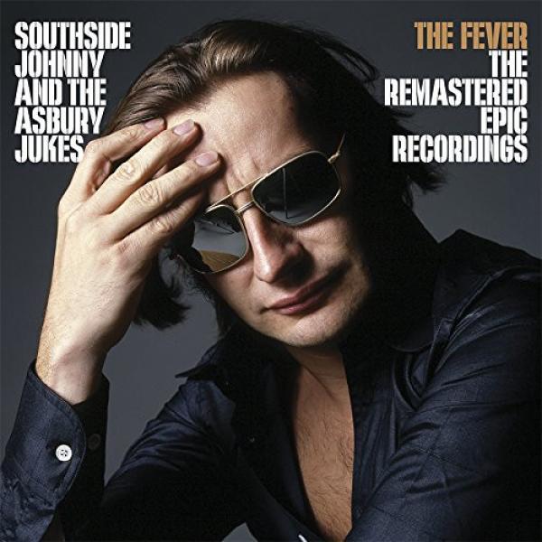 Southside Johnny & The Asbury Jukes - The Fever: The Remastered Epic Recordings