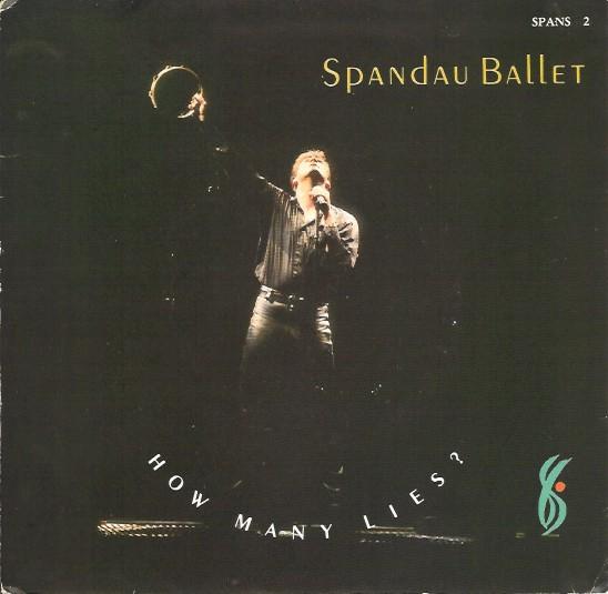 Spandau Ballet - How Many Lies ?