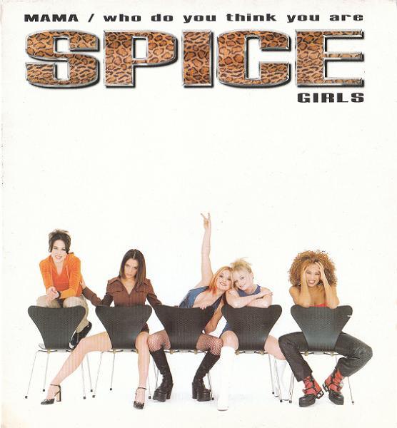 Spice Girls - Mama / Who Do You Think You Are