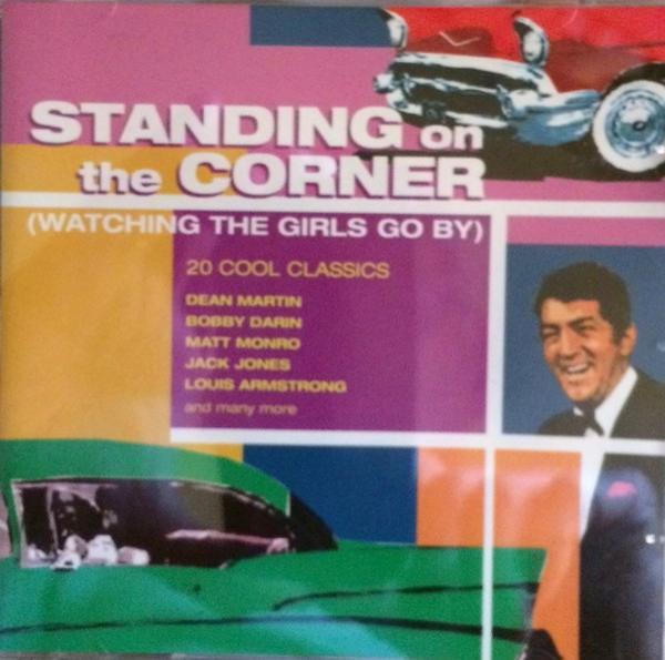  - Standing On The Corner (Watching The Girls Go By)