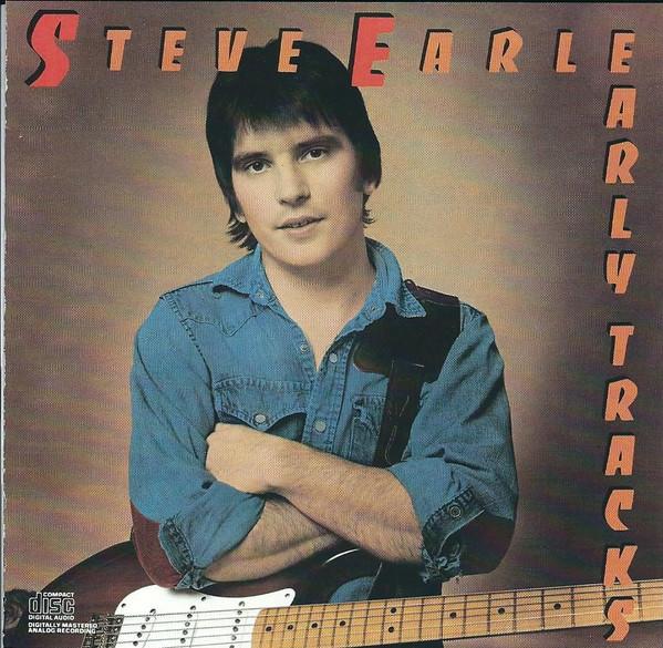 Steve Earle - Early Tracks