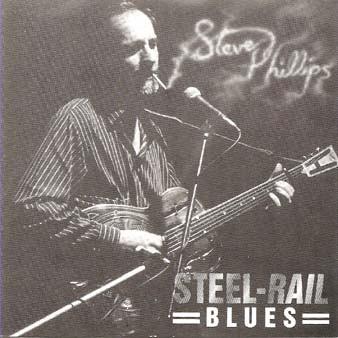 Steve Phillips (4) - Steel-Rail Blues