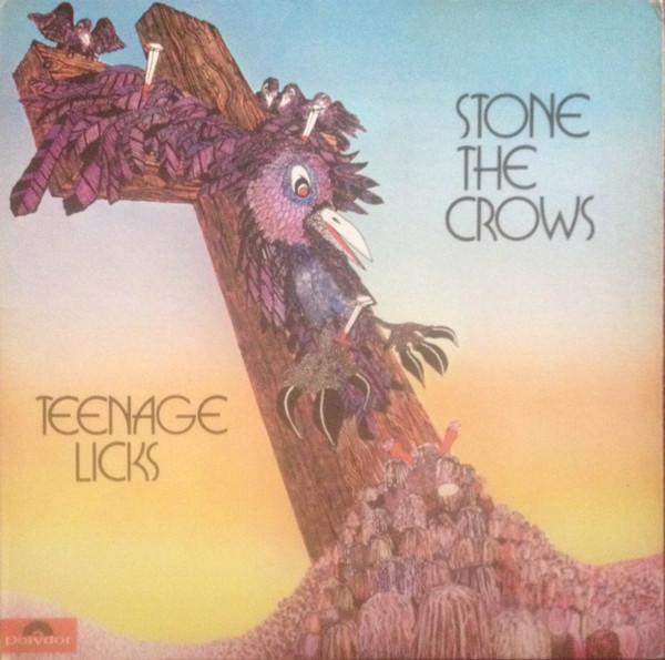 Stone The Crows - Teenage Licks