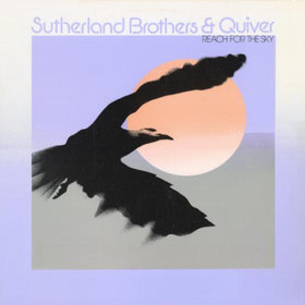 Sutherland Brothers, Quiver - Reach For The Sky