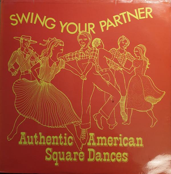  - Swing Your Partner - Authentic American Square Dances