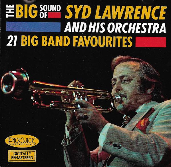 Syd Lawrence And His Orchestra - The Big Sound Of Syd Lawrence And His Orchestra 21 Big Band Favourites