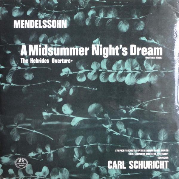 Symphonie-Orchester Des Bayerischen Rundfunks, Felix Mendelssohn-Bartholdy, Carl Schuricht, Sinfonie-Orchester Des Süddeutschen Rundfunks - A Midsummer Night's Dream (Incidental Music), The Hebrides Overture