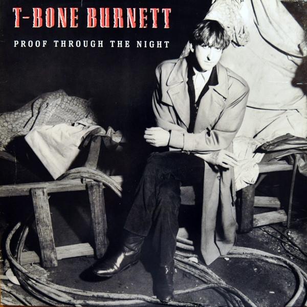 T-Bone Burnett - Proof Through The Night