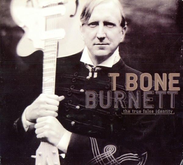 T-Bone Burnett - The True False Identity