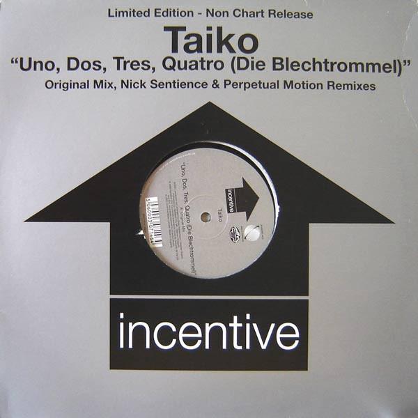 Taiko - Uno, Dos, Tres, Quatro (Die Blechtrommel) (Original Mix, Nick Sentience & Perpetual Motion Remixes)
