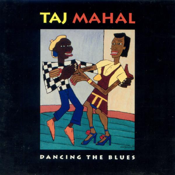 Taj Mahal - Dancing The Blues