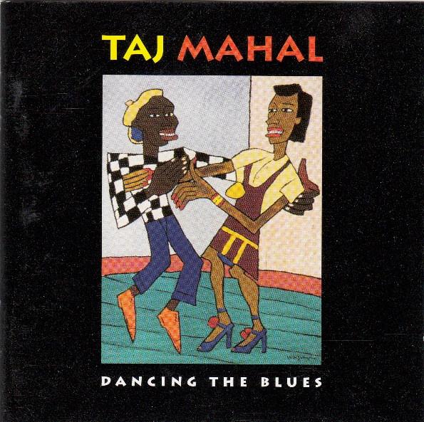 Taj Mahal - Dancing The Blues