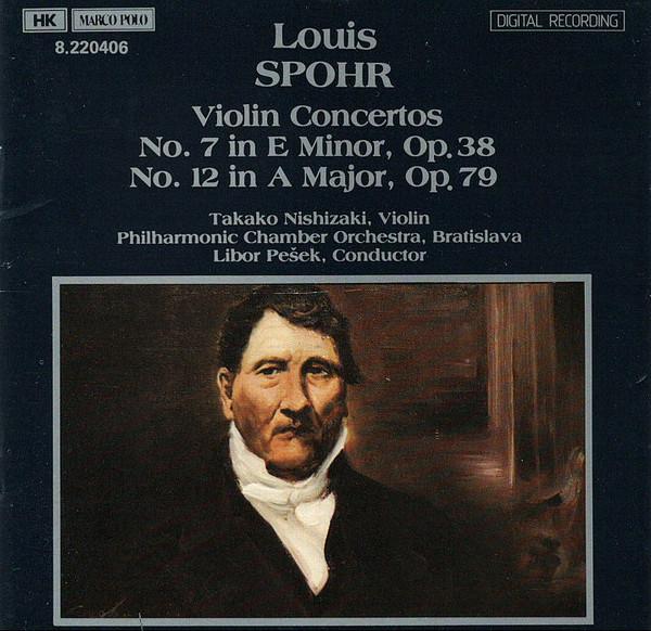 Takako Nishizaki, Libor Pešek, Louis Spohr, Bratislava Chamber Ensemble - Violin Concertos No. 7 In E Minor, Op 38, No. 12 In A Major, Op 79