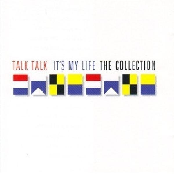 Talk Talk - It's My Life The Collection