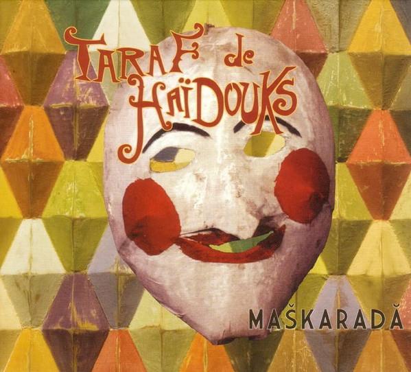 Taraf de Haïdouks - Maškaradă