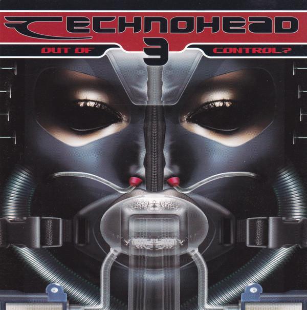  - Technohead 3 (Out Of Control?)