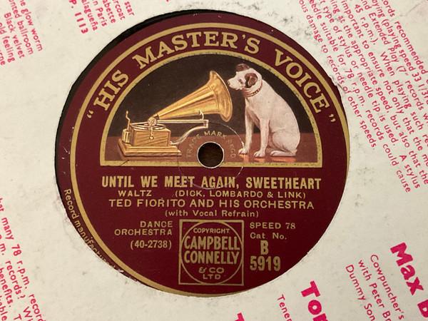 Ted Fiorito & His Orchestra - Until We Meet Again Sweetheart / Moonlight On The Colorado