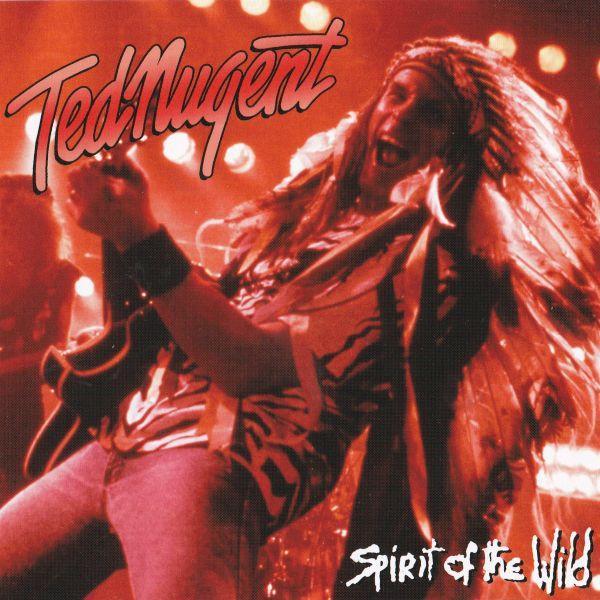 Ted Nugent - Spirit Of The Wild