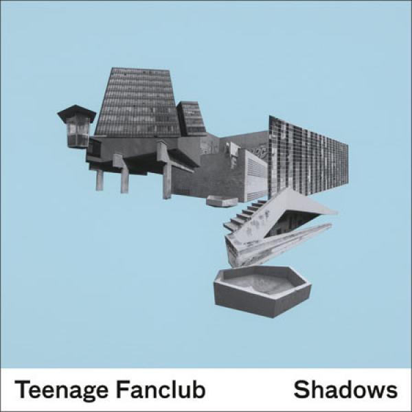 Teenage Fanclub - Shadows