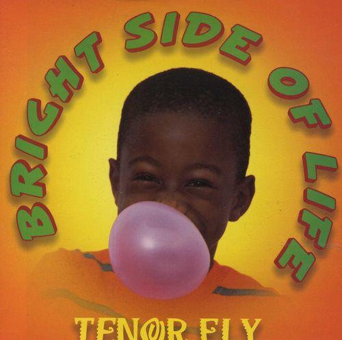 Tenor Fly - Bright Side Of Life