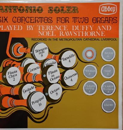 Terence Duffy, Padre Antonio Soler, Noel Rawsthorne - Six Concertos For Two Organs