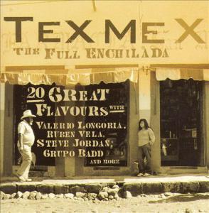  - Tex Mex - The Full Enchilada