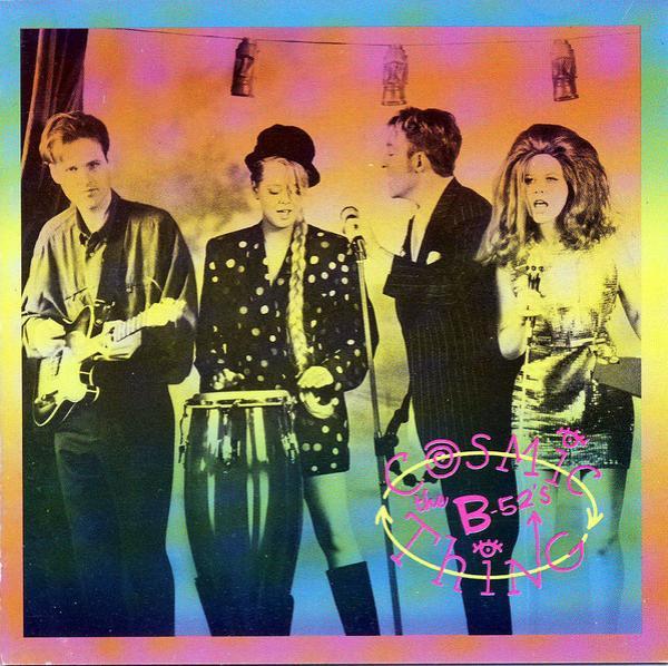 The B-52's - Cosmic Thing