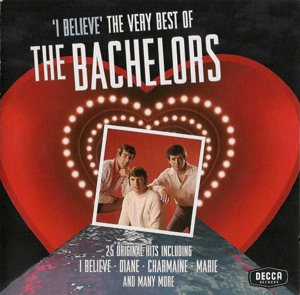 The Bachelors - 'I Believe' The Very Best Of The Bachelors