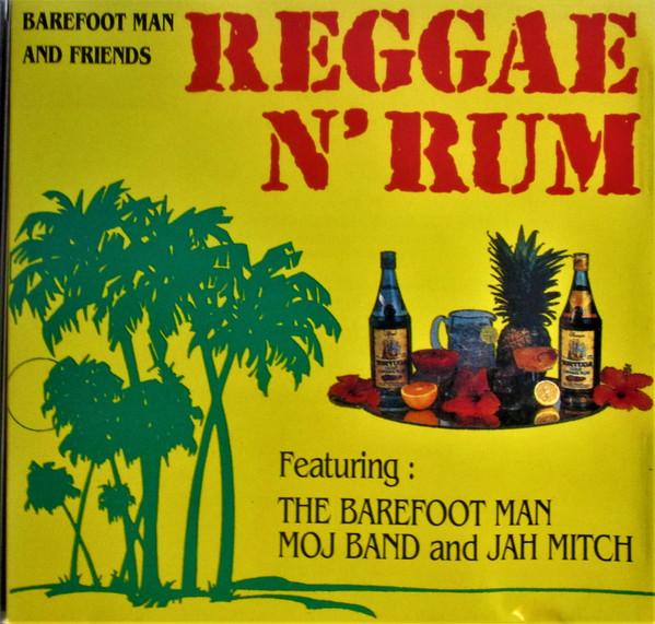 The Barefoot Man, Jah Mitch, Memory Of Justice Band - Reggae N' Rum / Tortuga Rums