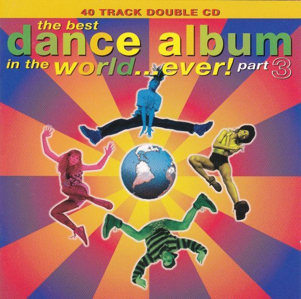  - The Best Dance Album In The World... Ever! Part 3