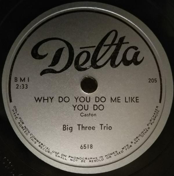 The Big Three Trio - Why Do You Do Me Like You Do / Goodbye, Mr. Blues
