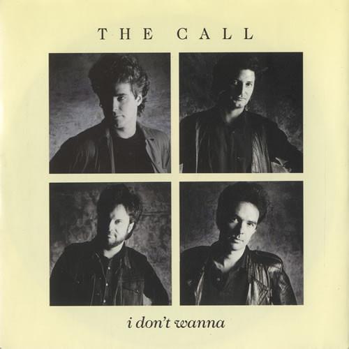 The Call - I Don't Wanna