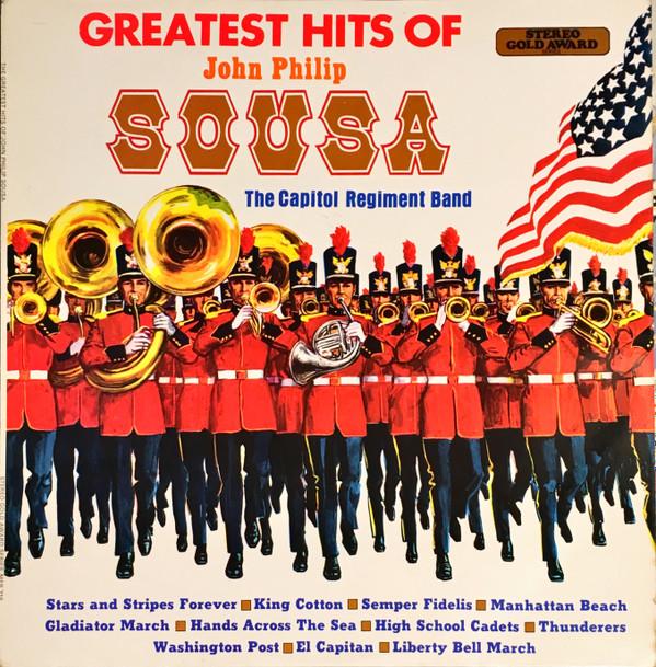 The Capitol Regiment Band - The Greatest Hits Of John Philip Sousa