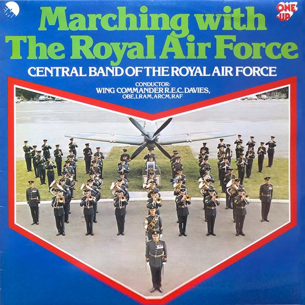 The Central Band Of The Royal Air Force - Marching With The Royal Air Force