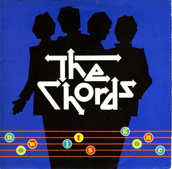 The Chords (2) - Now It's Gone