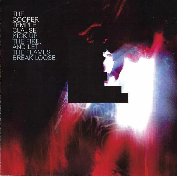 The Cooper Temple Clause - Kick Up The Fire, And Let The Flames Break Loose