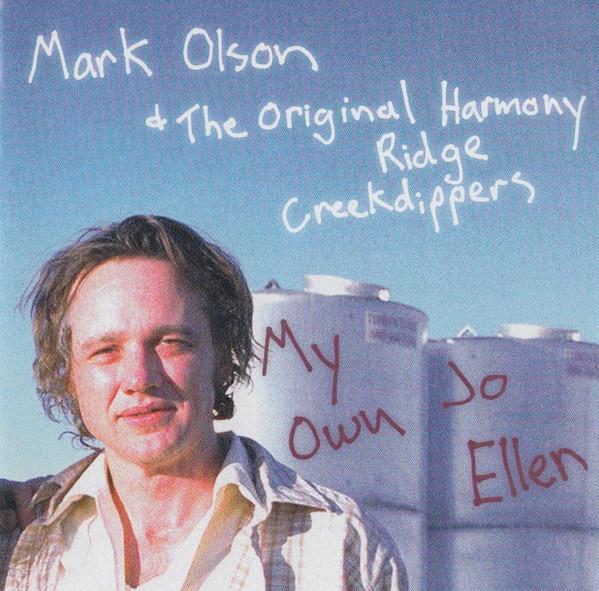 The Creekdippers, Mark Olson (2) - My Own Jo Ellen