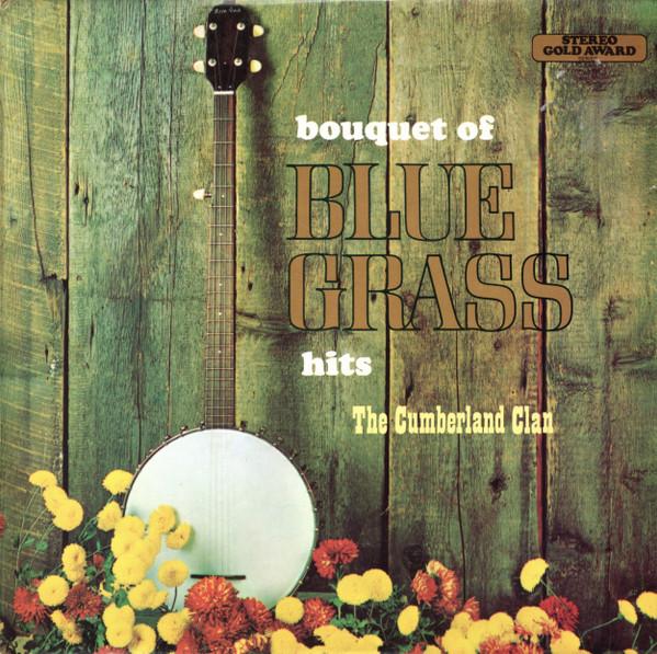The Cumberland Clan - Bouquet Of Blue Grass Hits