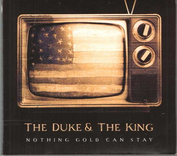 The Duke & The King - Nothing Gold Can Stay