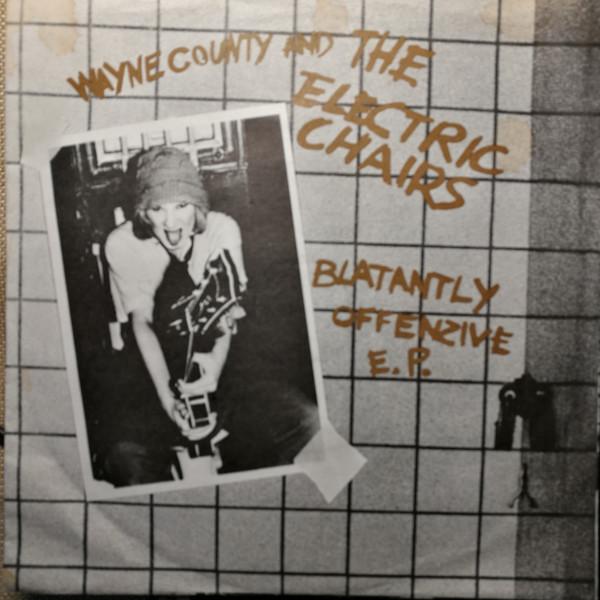 The Electric Chairs, Wayne County - Blatantly Offenzive E.P.