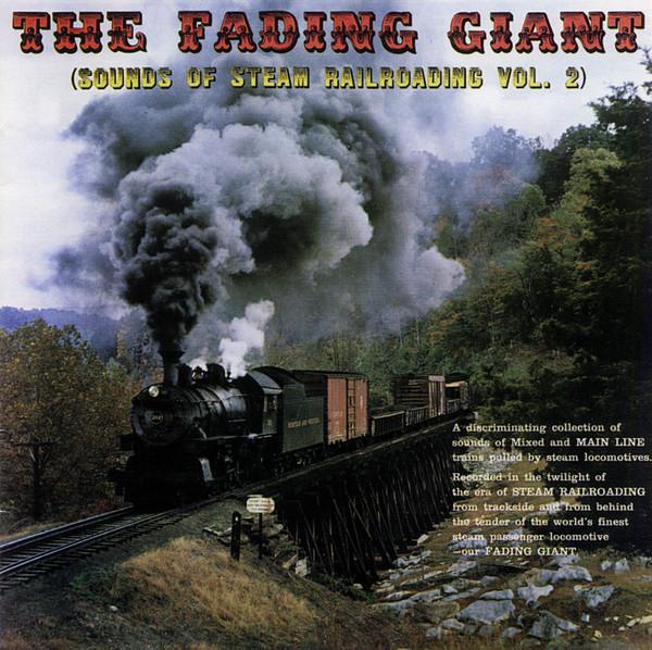 - The Fading Giant (Sounds Of Steam Railroading Vol. 2)