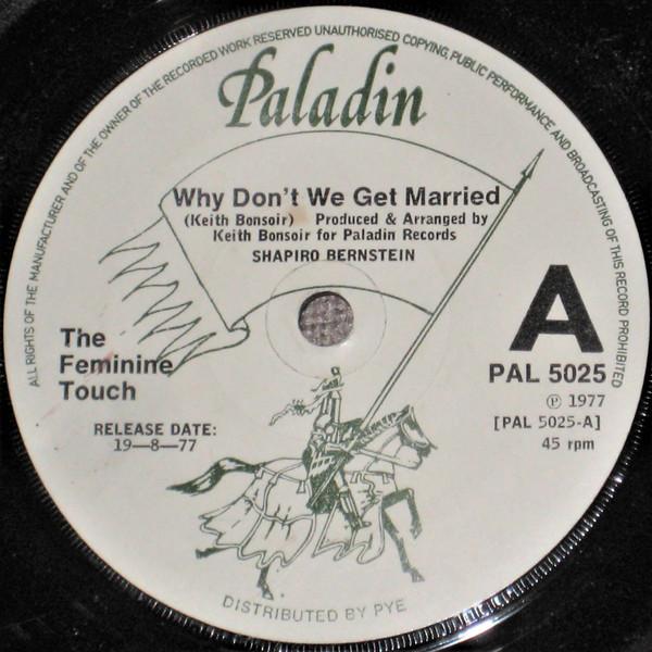 The Feminine Touch - Why Don't We Get Married