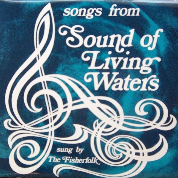 The Fisherfolk - Songs From Sound Of Living Waters