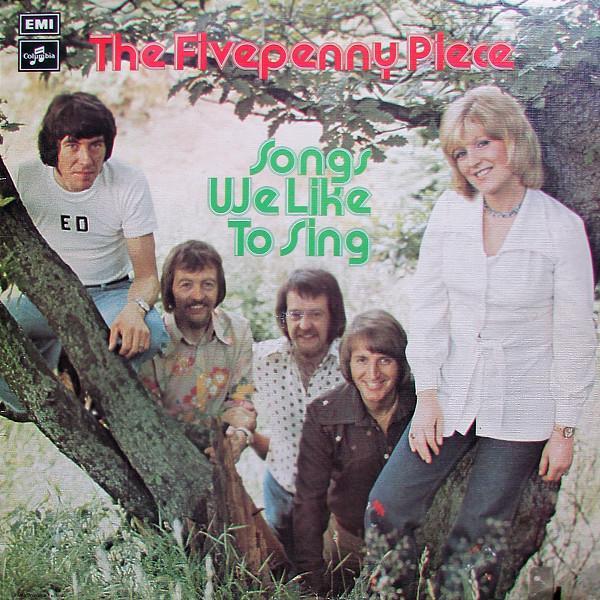 The Fivepenny Piece - Songs We Like To Sing