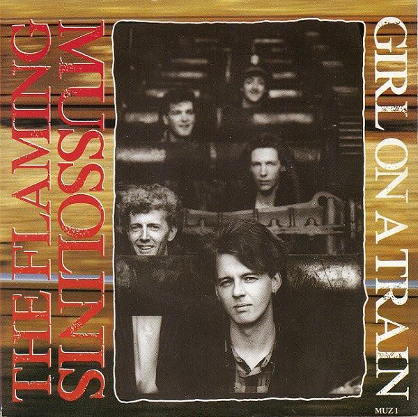 The Flaming Mussolinis - Girl On A Train