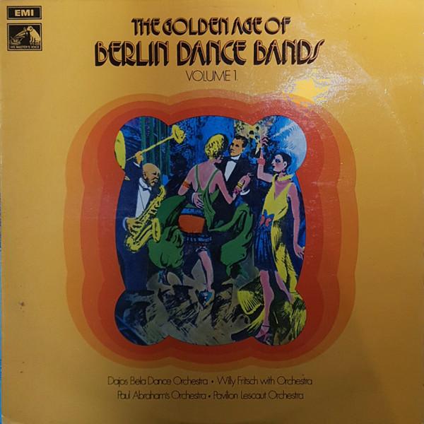  - The Golden Age Of Berlin Dance Bands  - Volume 1