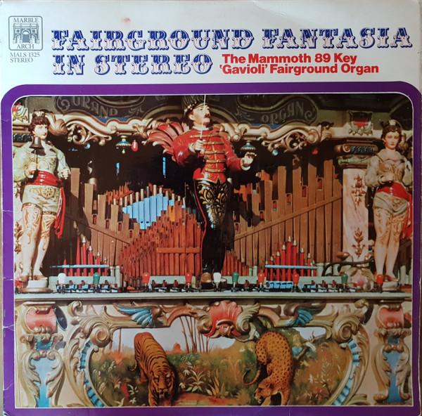 The Great Gavioli Organ - Fairground Fantasia In Stereo